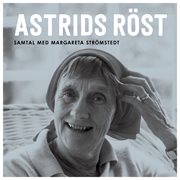 Astrids röst - samtal med margareta strömstedt cover image