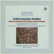 Portugaliae musica: motets of the baroque for solioists, choir and instruments cover image