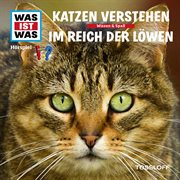 53: katzen verstehen / im reich der löwen cover image