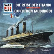 57: die reise der titanic / expedition tauchboot cover image