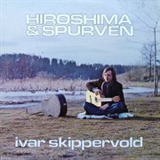 Hiroshima &amp; Spurven
