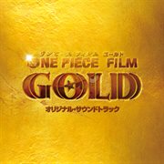 One Piece Film Gold [Original Motion Picture Soundtrack]