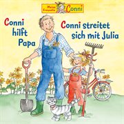 Conni hilft papa / conni streitet sich mit julia cover image