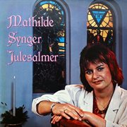 Mathilde synger julesalmer cover image