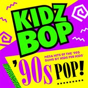 Kidz Bop. 90s pop cover image