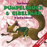 Pumpelimuck & gibelimax - de knutli im zauberwald cover image