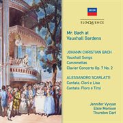 J.c. bach: canzonets ('mr bach at vauxhall gardens') / scarlatti: cantatas (c.33') cover image