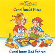 Conni backt pizza / conni lernt rad fahren cover image