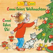 Conni feiert weihnachten / conni fährt ski cover image
