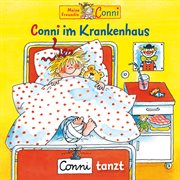 Conni im krankenhaus / conni tanzt cover image