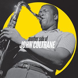 Link to Another Side Of John Coltrane performed by John  Coltrane in Hoopla