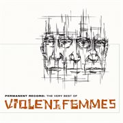 Permanent record: the very best of the violent femmes cover image