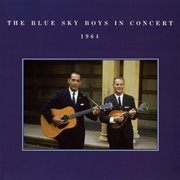The blue sky boys in concert, 1964 cover image