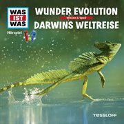 WAS IST WAS Hörspiel: Wunder Evolution/ Darwins Weltreise cover image
