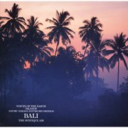 Voices of the earth islands nature recordings bali the mistique air cover image