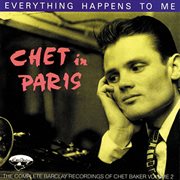 Chet in paris: everything happens to me - the complete barclay recording vol. 2 cover image