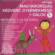 Magyarország kedvenc gyermekmeséi + dalok 5. [mesékkel a világ körül] cover image