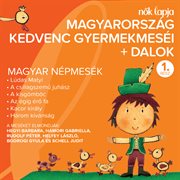 Magyarország kedvenc gyermekmeséi + dalok 1. [magyar népmesék] cover image