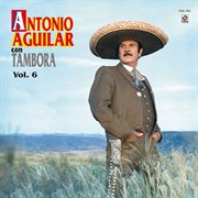 Antonio aguilar con tambora, vol. 6 cover image