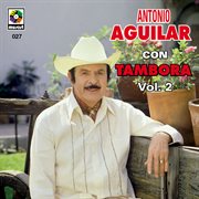 Antonio aguilar con tambora, vol. 2 cover image