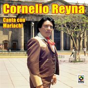 Cornelio reyna canta con mariachi cover image