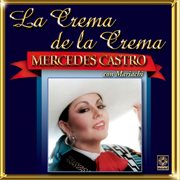 La crema de la crema: mercedes castro con mariachi cover image