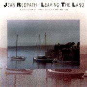 Leaving the land: a collection of songs, scottish and western cover image