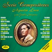 Serie compositores: agustín lara y sus grandes intérpretes cover image