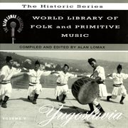World library of folk and primitive music, vol. 5: yugoslavia - the alan lomax collection, "the h cover image