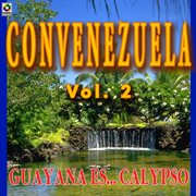 Convenezuela, vol. 2: guyana es... calypso cover image