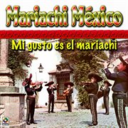 Mi gusto es el mariachi cover image