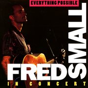 Everything possible: fred small in concert cover image