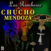 Los rancheros de chucho mendoza cover image