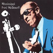 Heritage of the blues: mississippi fred mcdowell cover image