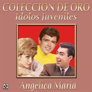 Colección de oro: ídolos juveniles, vol. 2 – angélica maría cover image