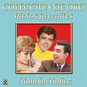 Colección de oro: ídolos juveniles, vol. 3 – manolo muñoz cover image