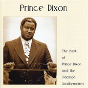 The best of Prince Dixon and the Jackson Southernaires cover image