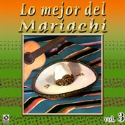 Colección de oro: lo mejor del mariachi, vol. 3 cover image