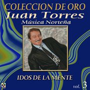 Colección de oro: música norteña, vol. 3 – idos de la mente cover image
