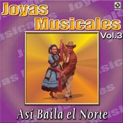 Joyas musicales: así baila el norte, vol. 3 cover image