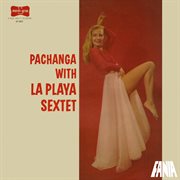 Pachanga with la playa sextet cover image
