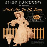 Meet me in St. Louis : original motion picture soundtrack cover image
