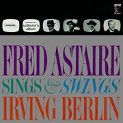 Fred astaire sings & swings irving berlin cover image
