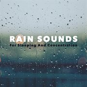 Rain sounds for sleeping and concentration cover image