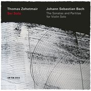 J.s. bach: sei solo - the sonatas and partitas cover image
