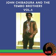 John chibadura & the tembo brothers [vol. 5] cover image