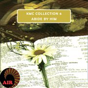 Abide by him [kmc collection 6]. Collection 6 cover image