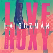 La guzmán live at the roxy cover image