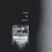Land & quiet cover image