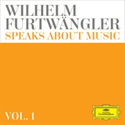Wilhelm furtwängler speaks about music – extracts from discussions and radio interviews cover image